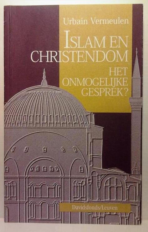 Book cover 201602012357: VERMEULEN Urbain | Islam en christendom. Het onmogelijke gesprek?