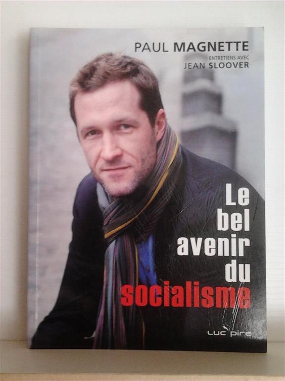 Book cover 201602051206: MAGNETTE Paul, [entretiens avec Jean Sloover] | Le bel avenir du socialisme