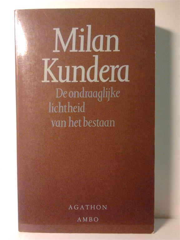 Book cover 201602130222: KUNDERA Milan | De ondraaglijke lichtheid van het bestaan (vertaling van Nesnesitelna lehkost byti - 1984)