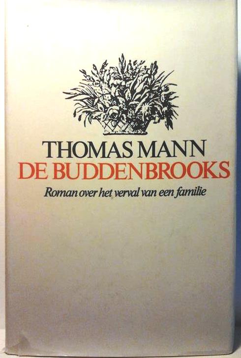 Book cover 201603071739: MANN Thomas | De Buddenbrooks. Verval van een familie. (vertaling van Buddenbrooks: Verfall einer Familie - 1901) 