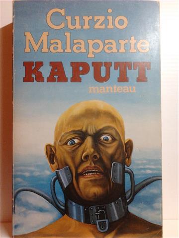 Book cover 201604091858: MALAPARTE Curzio [ps. SUCKERT Kurt Erich] | Kaputt. Geautoriseerde vertaling uit het Italiaans van J.P. Ten Cate.