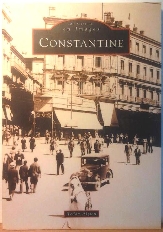 Book cover 201605101851: ALZIEU Teddy | Constantine - Mémoire en Images