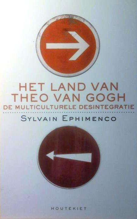 Book cover 201605110057: EPHIMENCO Sylvain | Het land van Theo van Gogh: de multiculturele desintegratie.