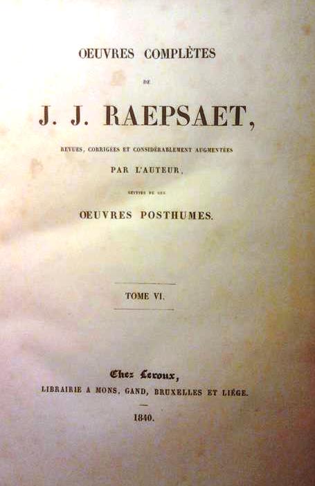 Book cover 201605181803: RAEPSAET Jean-Joseph | Journal des Séances de la Commission qui a été chargée, par le roi, en 1815, de rédiger un projet de Constitution pour le Royaume des Pays-Bas - Tome VI des Oeuvres complètes