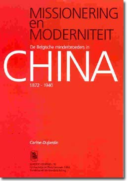 Book cover 201608221039: DUJARDIN Carine | MISSIONERING EN MODERNITEIT. DE BELGISCHE MINDERBROEDERS IN CHINA, 1872-1940