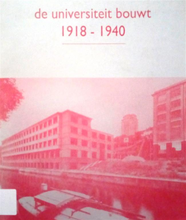 Book cover 201610252231: POULAIN Norbert (red.) | De universiteit bouwt 1918-1940