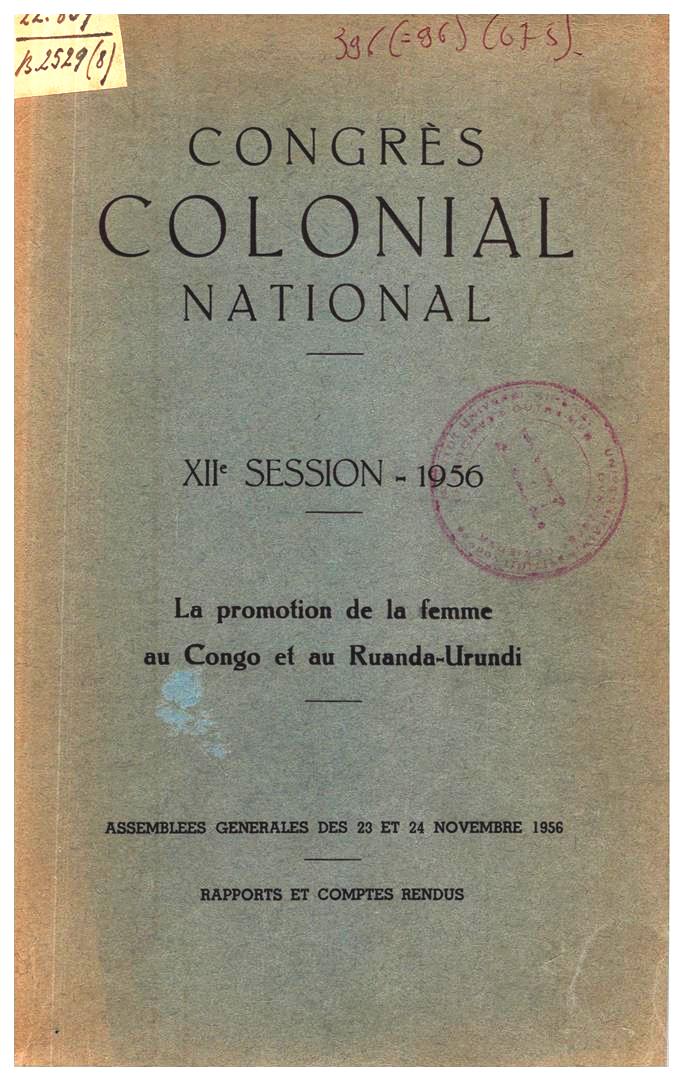 Book cover 201701250020: CPCCN - Congrès Colonial National | XIIe session - 1956 - La promotion de la femme au Congo et au Ruanda-Urundi