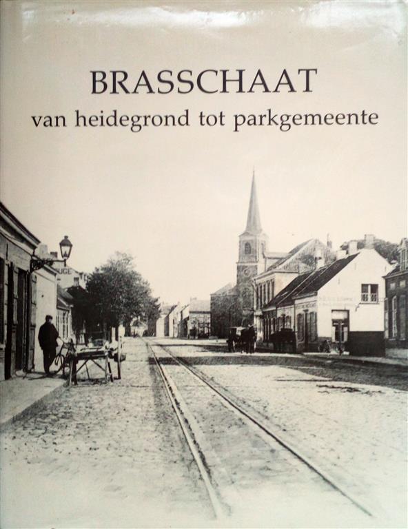 Book cover 201702021055: BELLENS Frans, e.a. | Brasschaat van heidegrond tot parkgemeente