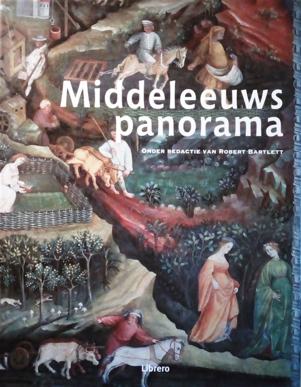 Book cover 201702152342: BARTLETT Robert (red.) | Middeleeuws panorama (vertaling van Medieval Panorama - 2001)