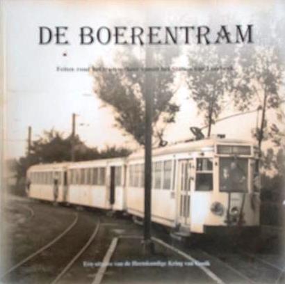 Book cover 201704111751: DE LOECKER Jean-Paul, VAN VEEN Joke, DE ROOCK André, e.a. | De boerentram. Feiten rond het tramverkeer vanuit het Station van Leerbeek.
