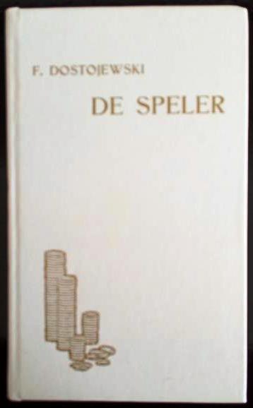 Book cover 201704160040: DOSTOJEWSKI F.M. [DOSTOJEVSKI] | De Speler (1867)