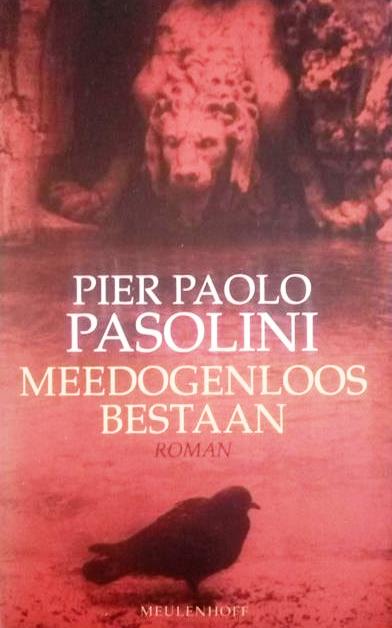 Book cover 201705160129: PASOLINI Pier Paolo | Meedogenloos bestaan (vertaling van Una vita violenta - 1959)