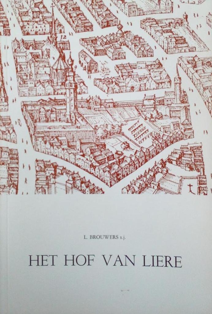 Book cover 201708201440: BROUWERS L. s.j. | Het Hof van Liere van patriciërshuis tot universitaire instelling te Antwerpen 1516-1975