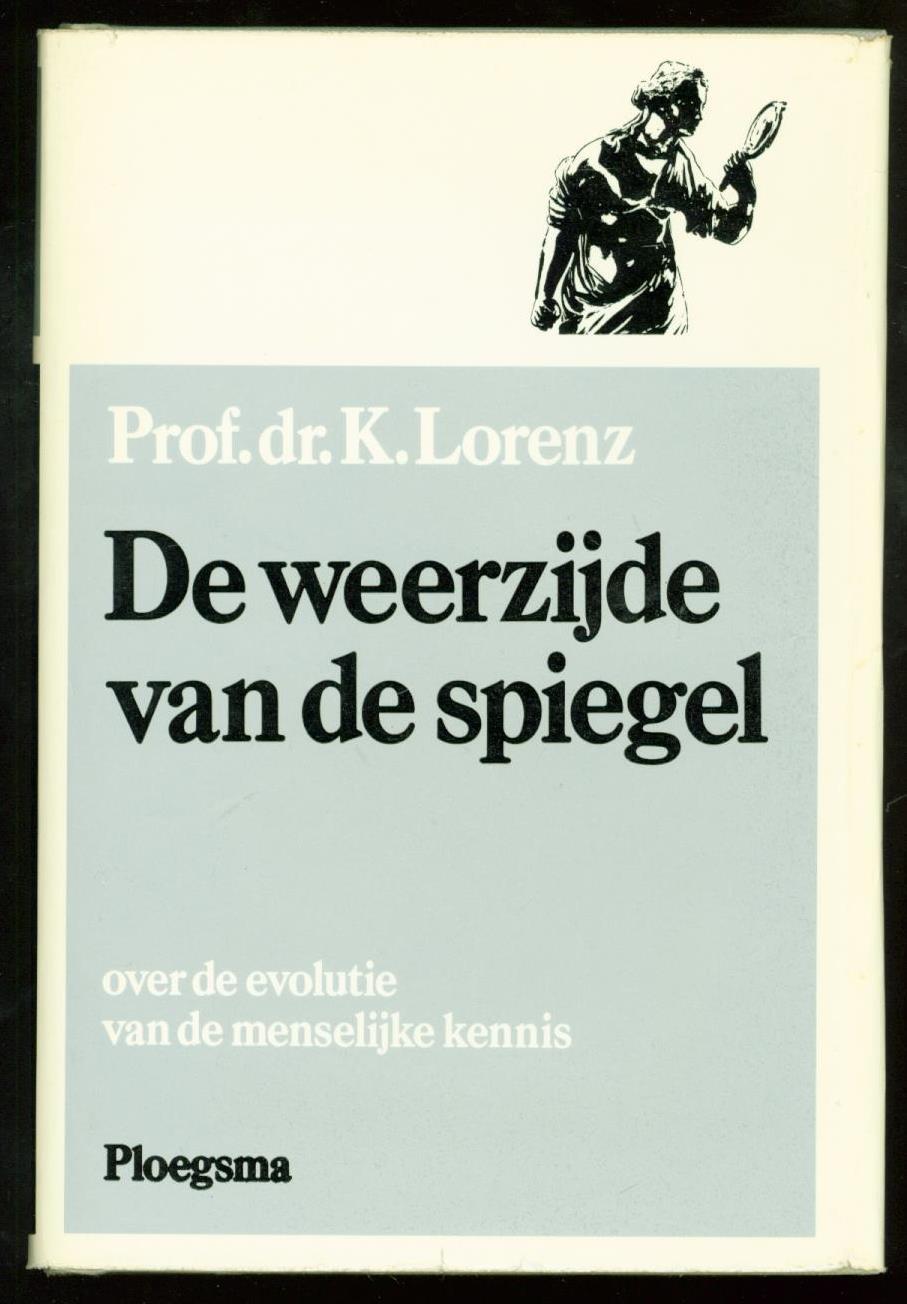 Book cover 201710210121: LORENZ Konrad prof. dr | De weerzijde van de spiegel - Over de evolutie van de menselijke kennis (uit het Duits vertaald, Die Rückseite des Spiegels - 1973)
