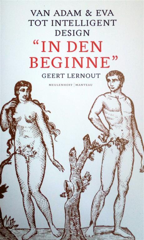 Book cover 201710220055: LERNOUT Geert | In den beginne - van Adam & Eva tot intelligent design