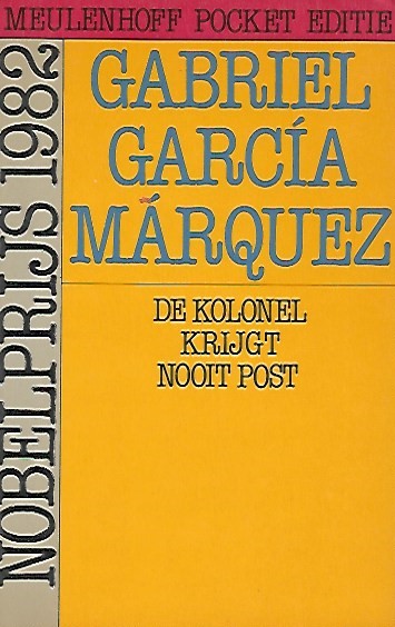 Book cover 201711182148: MARQUEZ Gabriel Garcia | De kolonel krijgt nooit post (vertaling van El colonel no tiene quien le escriba - 1961)
