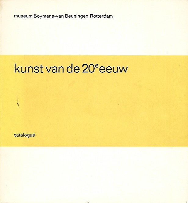 Book cover 201711220239: Museum Boymans-van Beuningen Rotterdam | Kunst van de 20ste eeuw. Catalogus.