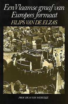 Book cover 201711220304: VAN WERVEKE H. Prof Dr | Een Vlaamse graaf van Europees formaat - Filips van de Elzas