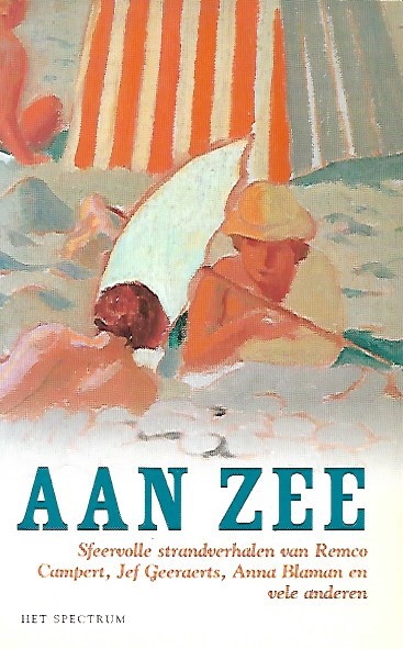 Book cover 201711252132: CAMPERT Remco, GEERAERTS Jef, BLAMAN Anna, e.a. | Aan zee. Sfeervolle strandverhalen van -