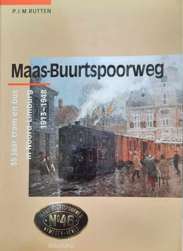 Book cover 202205061845: RUTTEN P.J.M. | Maas-Buurtspoorweg. 35 jaar tram en bus in Noord-Limburg 1913-1948