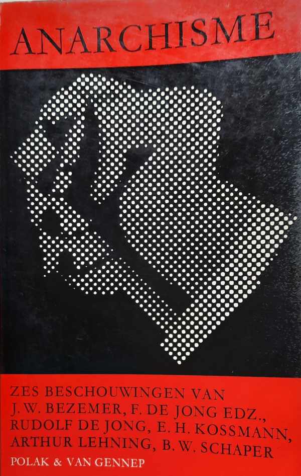 Book cover 202205092335: KOSSMANN E.H. prof dr | Anarchisme, een miskende stroming? Zes beschouwingen van Bezemer, De Jong, Kossmann, Lehning, Schaper