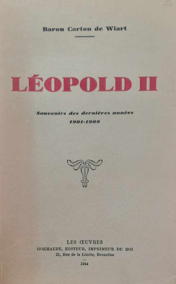 Book cover 202301291248: CARTON DE WIART E. baron | Léopold II. Souvenirs des dernières années 1901-1909.
