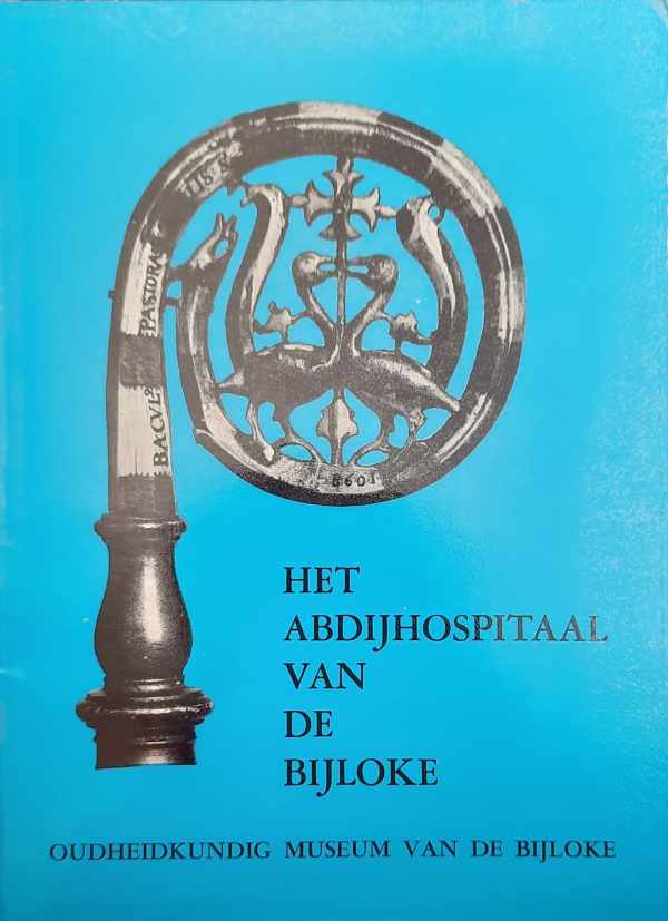 Book cover 202303161145: VAN DEN KERKHOVE A., HOLLEBOSCH-VAN RECK Y. | Het Abdijhospitaal van de Bijloke Gent - Tentoonstellingcatalogus - 19 mei - 30 juni 1973