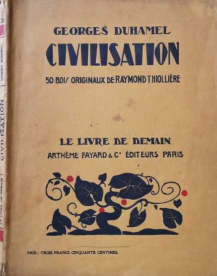 Book cover 30624: DUHAMEL Georges | Civilisation 1914-1917. (50 bois originaux de Raymond Thiollière)