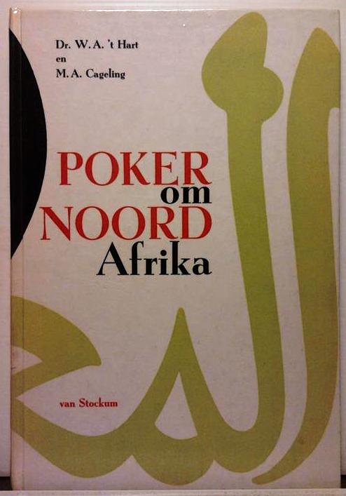 Book cover 32526: T HART Dr. W.A., CAGELING M.A. | Poker om Noord-Afrika