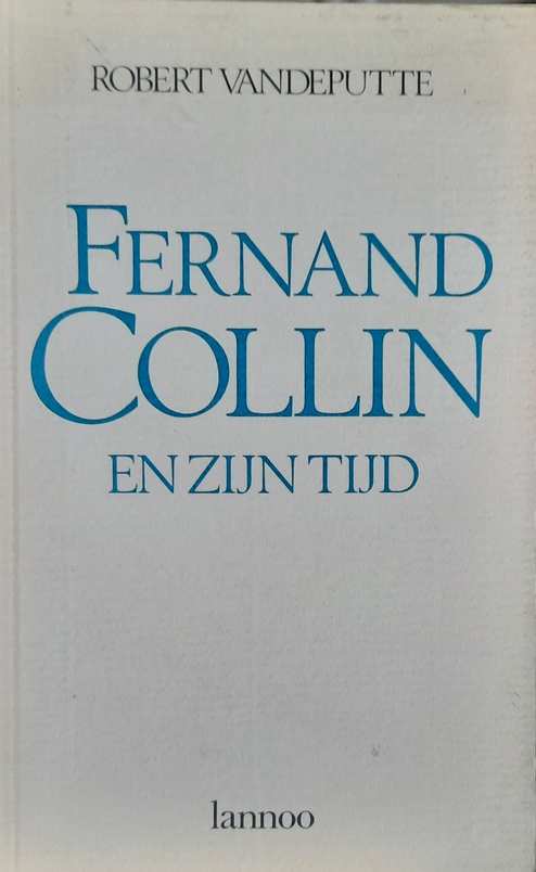 Book cover 33010: VANDEPUTTE Robert | Fernand Collin en zijn tijd