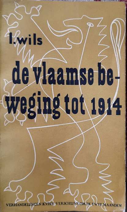 Book cover 34621: WILS Lode | De ontwikkeling van de gedachteninhoud der Vlaamse beweging tot 1914. Katholieke Vlaamse Hogeschooluitbreding. Jaargang XLIX Nr. 5-6 Verhandeling 442-443