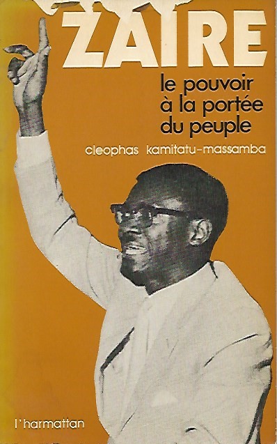 Book cover 35822: KAMITATU-MASSAMBA Cleophas | Zaïre. Le pouvoir à la portée du peuple.