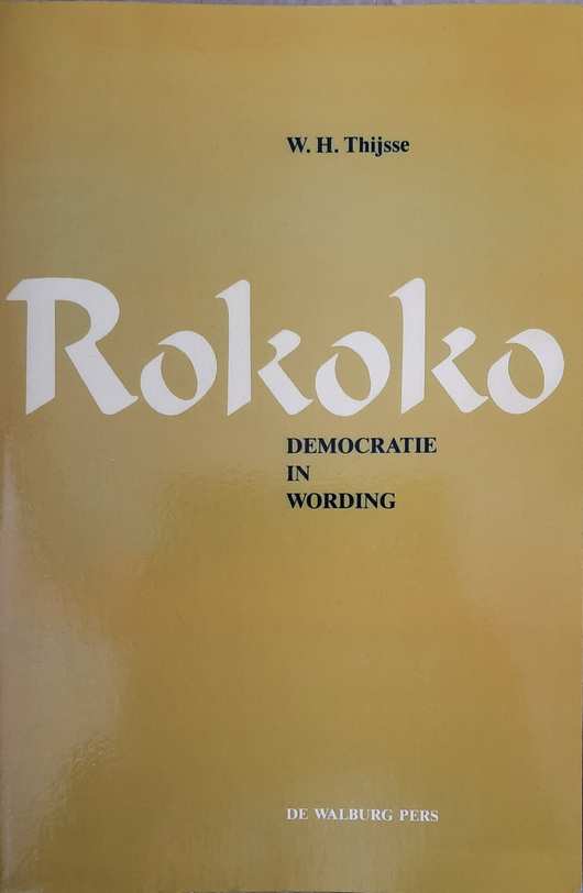 Book cover 37018: THIJSSE W.H. | Rokoko. Democatie in wording