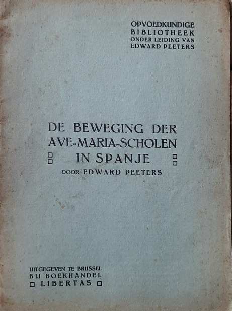 Book cover 37412: PEETERS Edward | De beweging der Ave-Maria-Scholen in Spanje. Opvoedkundige Bibliotheek Nr 14)