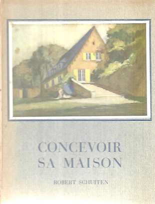Book cover 38901: SCHUITEN Robert | Concevoir sa maison.