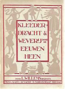 Book cover 38916: WILLEMS L. | Kleederdracht & Weverij door de eeuwen heen. [zoekhulp: Klederdracht en Weverij door de eeuwen heen]
