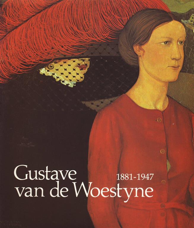 Book cover 41712: NN | Gustave van de Woestyne 1881-1947. Tentoonstelling 13 juni - 13 september 1981, Koninklijk Museum voor Schone Kunsten - Antwerpen.