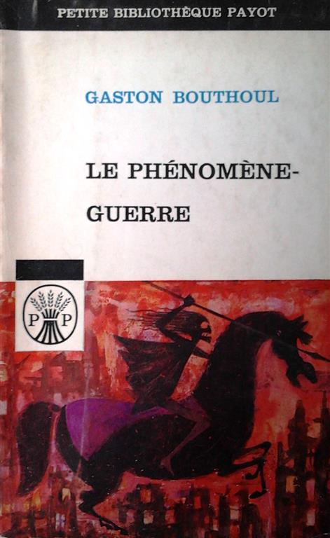 Book cover 43443: BOUTHOUL Gaston | Le phénomène-guerre.