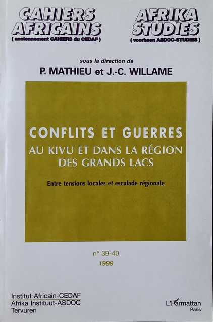Book cover 61508: MATHIEU P., WILLAME J.-C. (dir.) | Conflits et guerres au Kivu et dans la région des grands lacs. Entre tensions locales et escalade régionale