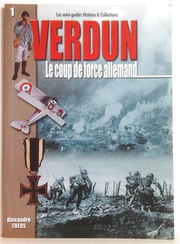 Book cover 63631: THERS Alexandre | Verdun. Le coup de force allemand
