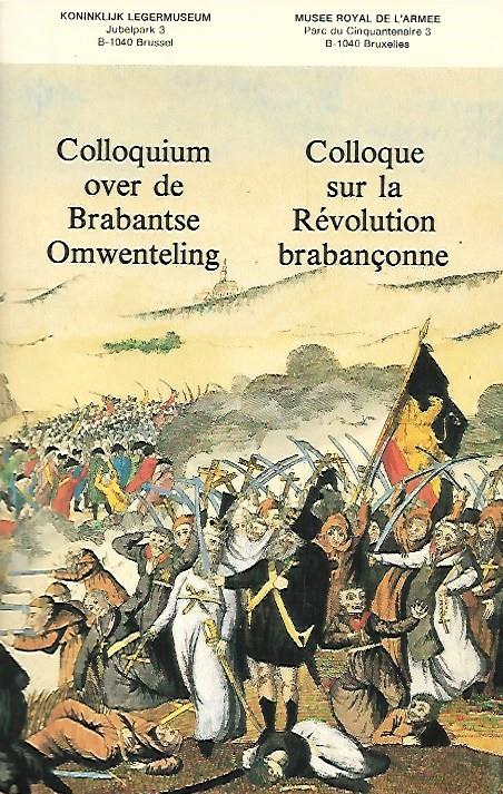 Colloquium over de Brabantse Omwenteling. Colloque sur la Révolution brabançonne. Handelingen - Actes