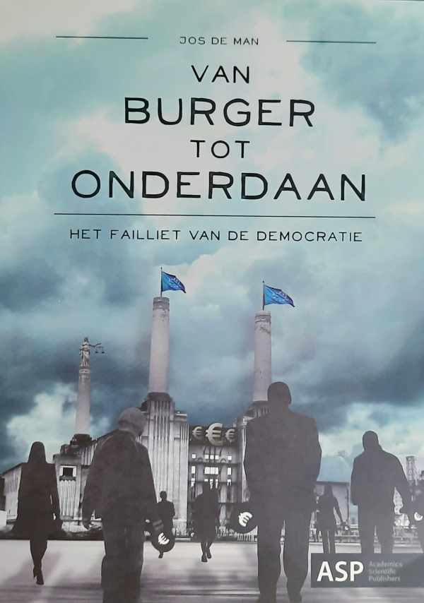 Book cover 202406101137: DE MAN Jos | Van burger tot onderdaan. Het failliet van de democratie