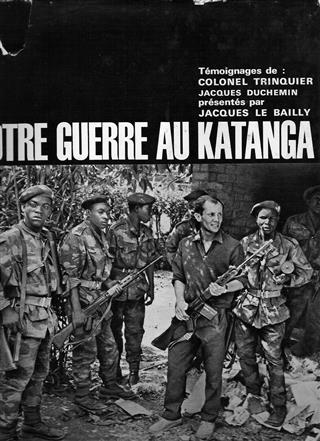 Book cover 202406121408: LE BAILLY Jacques, TRINQUIER Colonel, DUCHEMIN Jacques | Notre guerre au Katanga