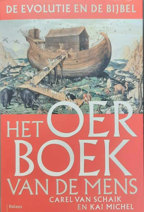 Book cover 202407121820: VAN SCHAIK Carel, MICHEL Kai | Het oerboek van de mens - De evolutie en de bijbel 