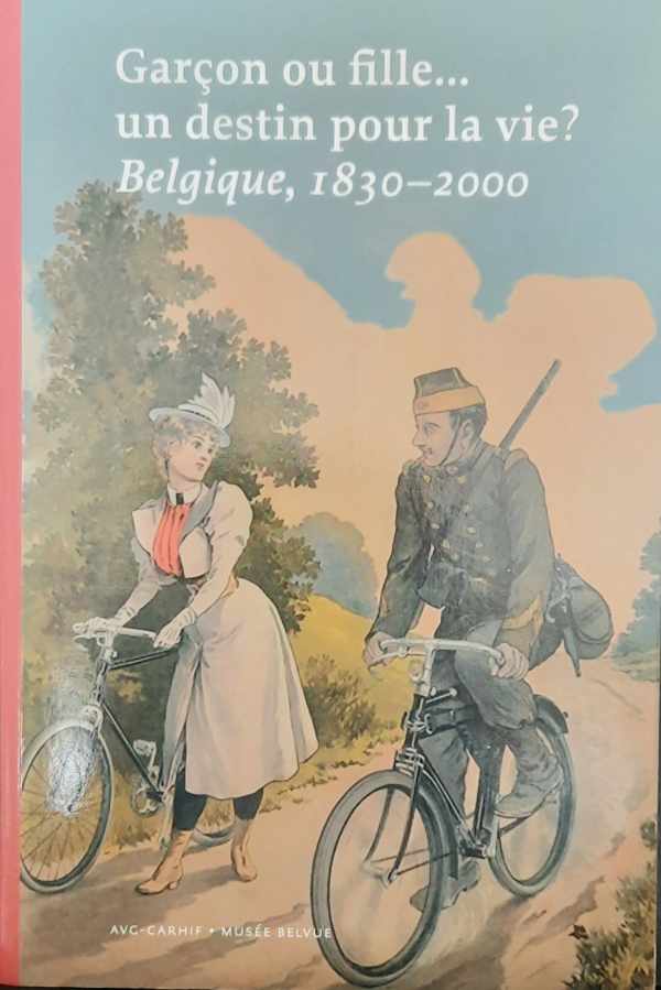 Book cover 202407221825: COLLECTIF | Garçon ou fille ... un destin pour la vie? Belgique, 1830-2000