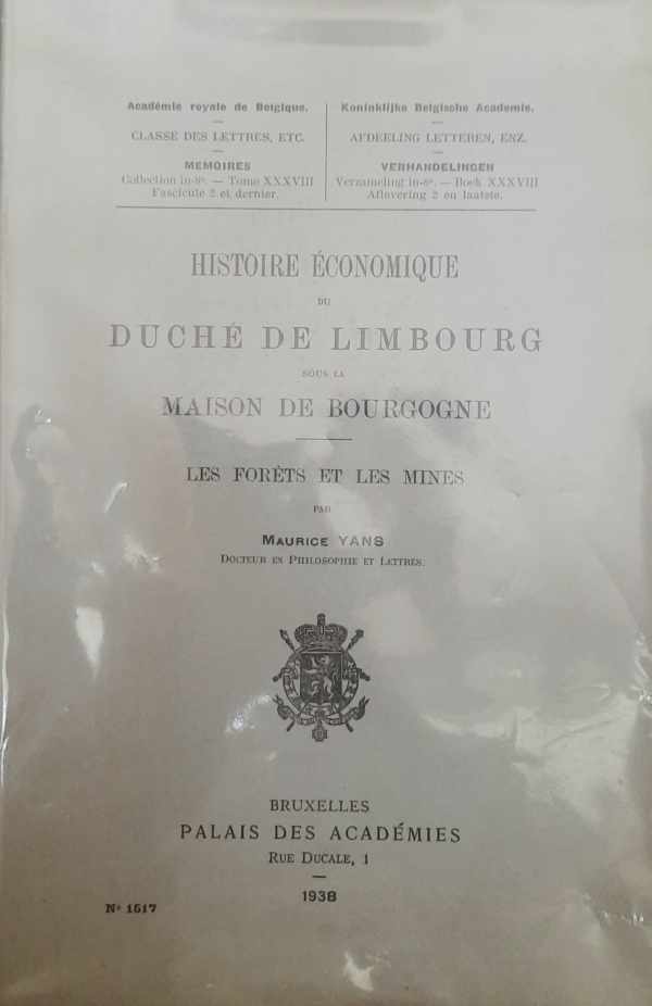 Book cover 202407222346: YANS Maurice | Histoire Economique du Duché de Limbourg sous la Maison de Bourgogne. Les Forêts et les Mines