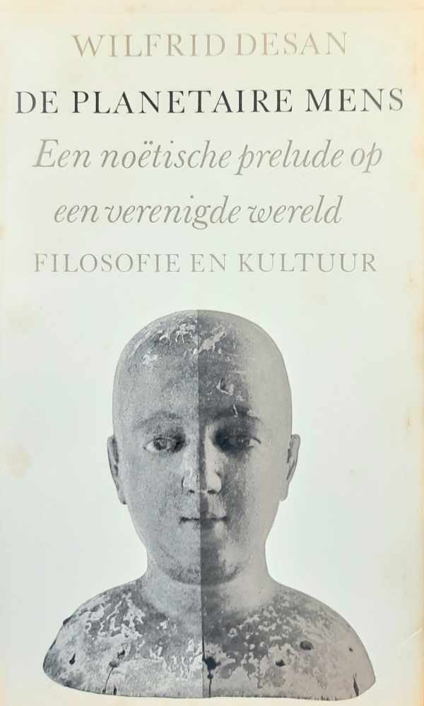 Book cover 202407261708: DESAN Wilfrid | De planetaire mens. Een noëtische prelude op een verenigde wereld. Filosofie en kultuur.