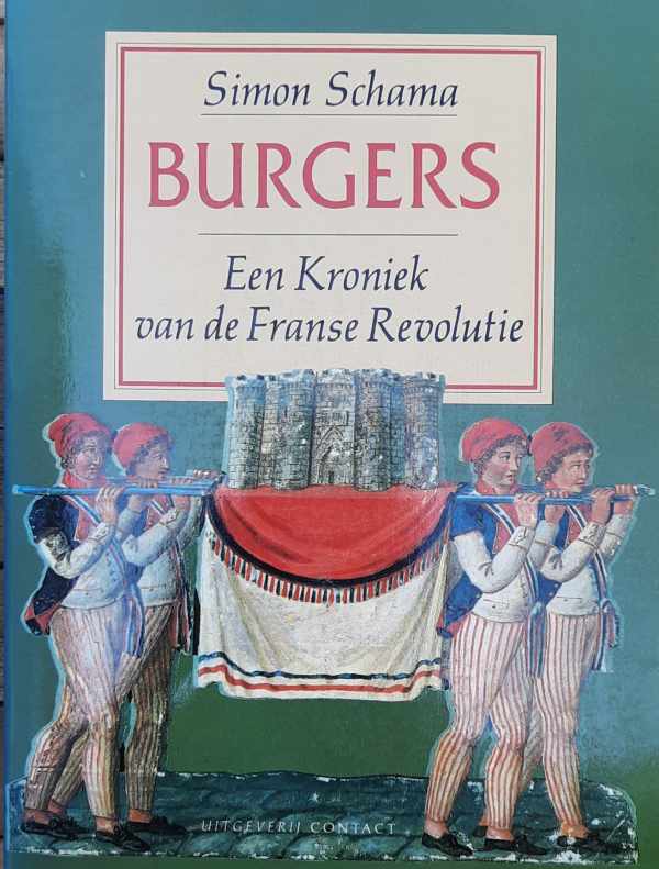 Book cover 202410111801: SCHAMA Simon | Burgers - Een kroniek van de Franse Revolutie. (vertaling van Citizens)