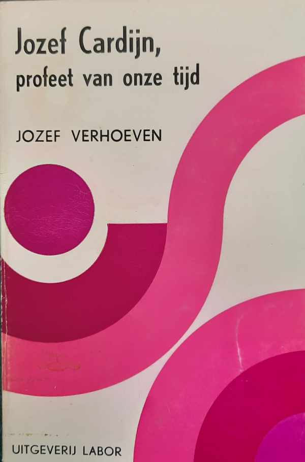 Book cover 202410121625: VERHOEVEN Jozef | Jozef Cardijn, profeet van onze tijd