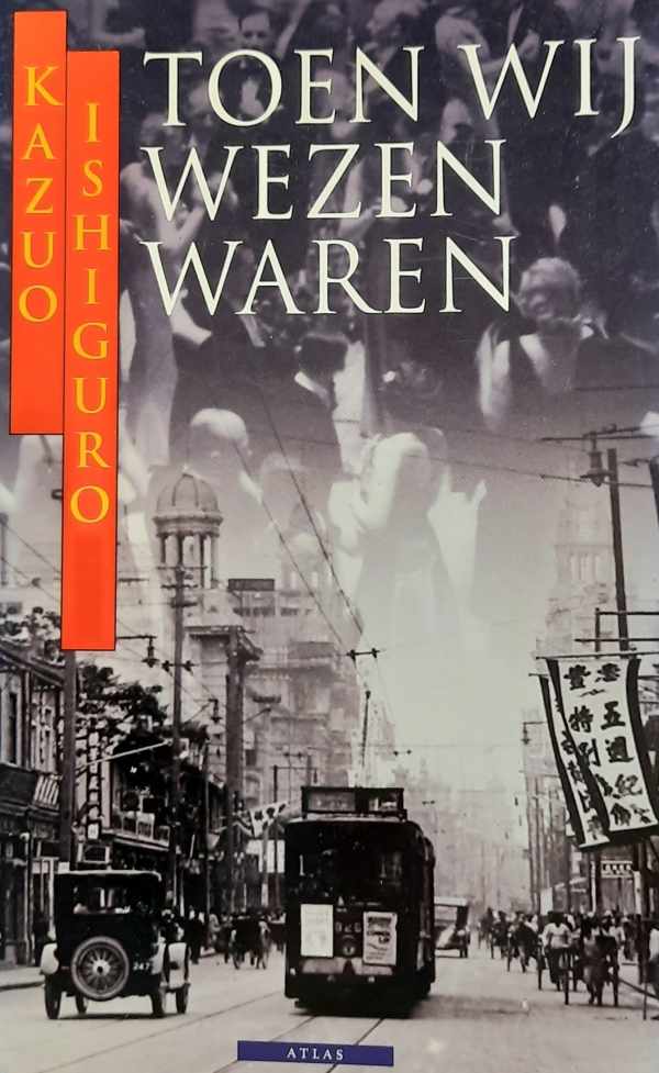 Book cover 202412201751: ISHIGURO Kazuo | Toen wij wezen waren (vertaling van When We Were Orphans - 2000)